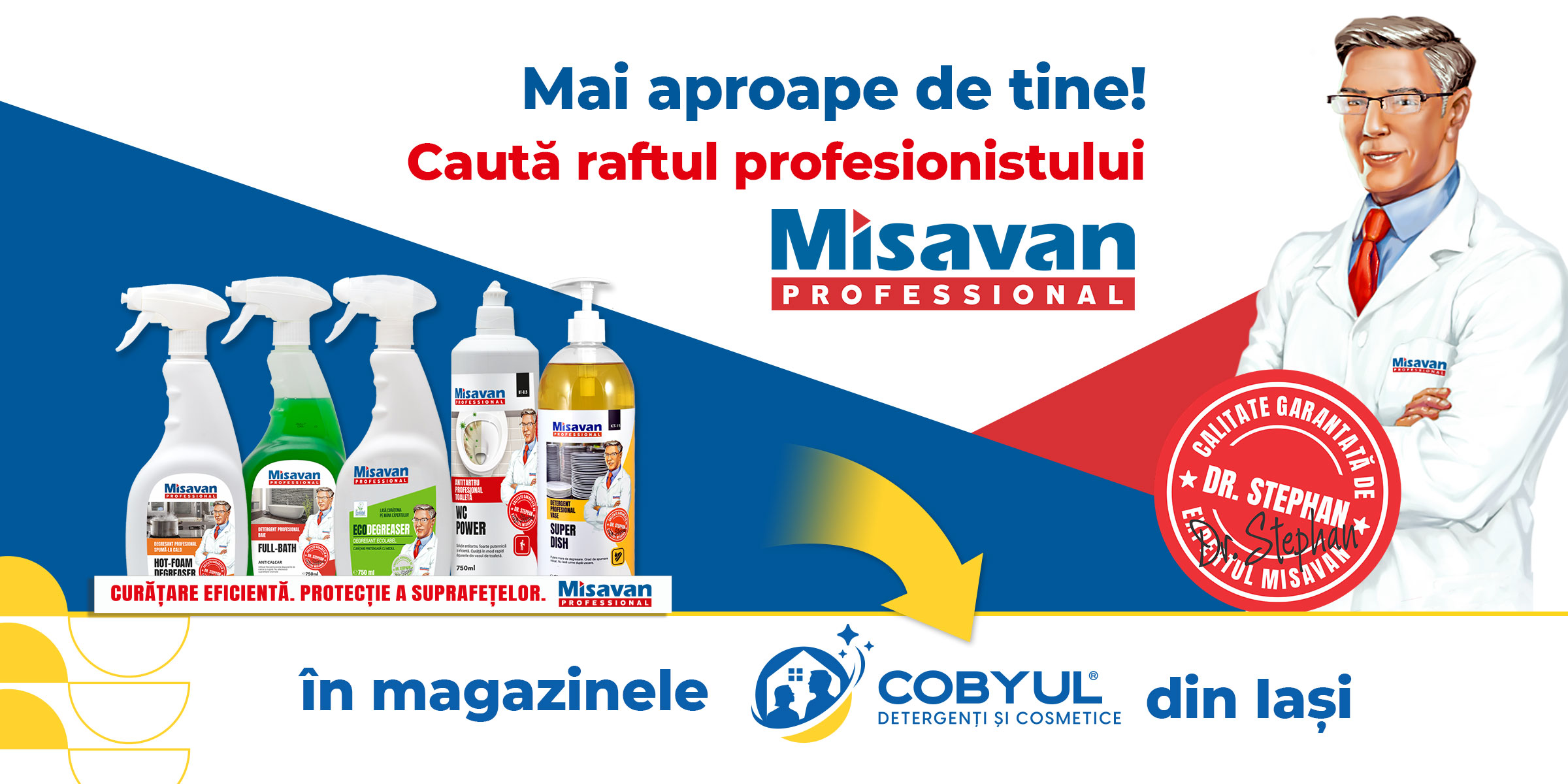 Caută în magazinele Cobyul din Iași, raftul profesionistului Misavan